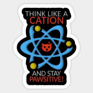 Think like a cation Sticker